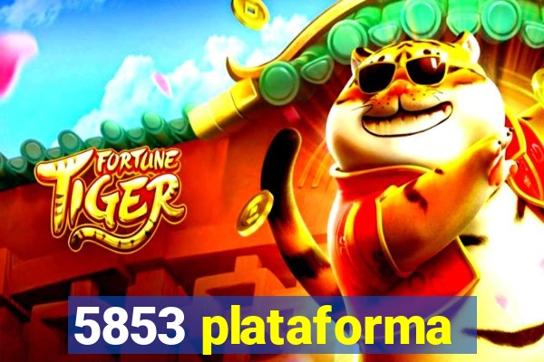 5853 plataforma